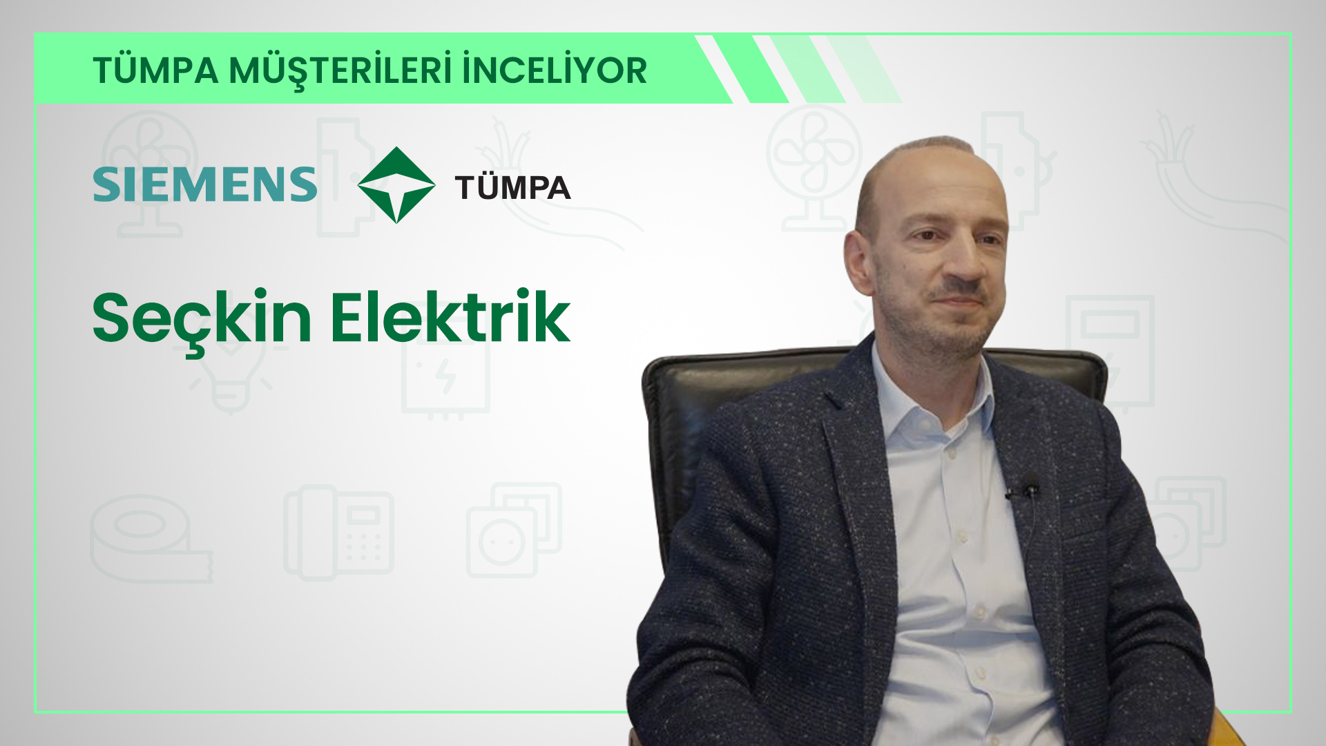 Tümpa Elektrik Müşterileri İnceliyor: SEÇKİN ELEKTRİK - SIEMENS Tümpa Elektrik Müşterileri İnceliyor: SEÇKİN ELEKTRİK - SIEMENS